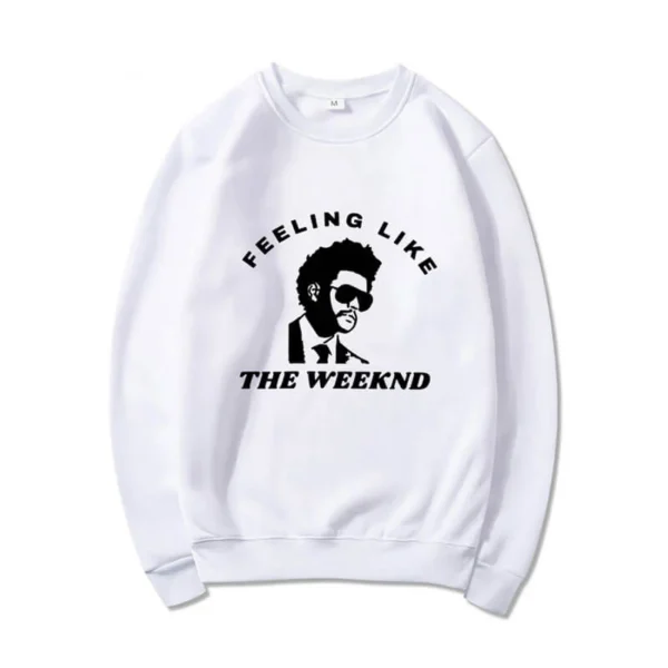 Feeling Like Sweatshirt The Weeknd