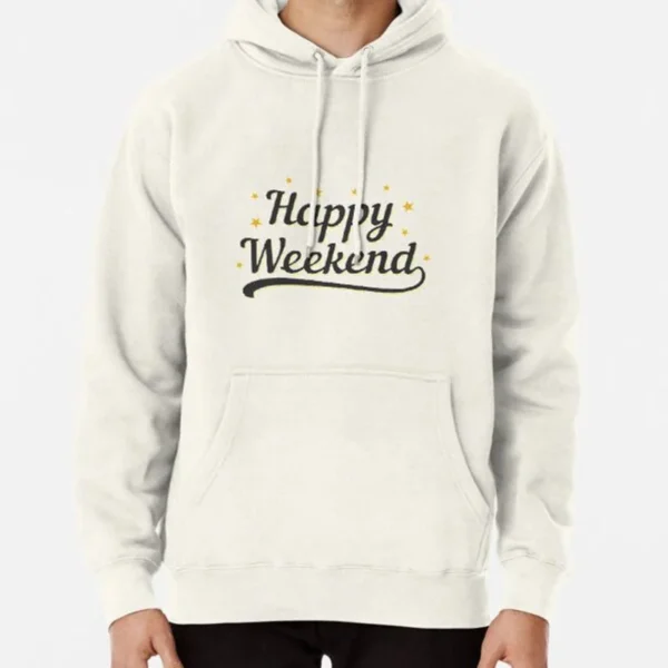 The Happy Weekend Pullover Hoodie